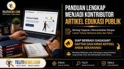 Panduan menjadi kontributor artikel edukasi publik di TelitiNews berbasis Data dan Fakta