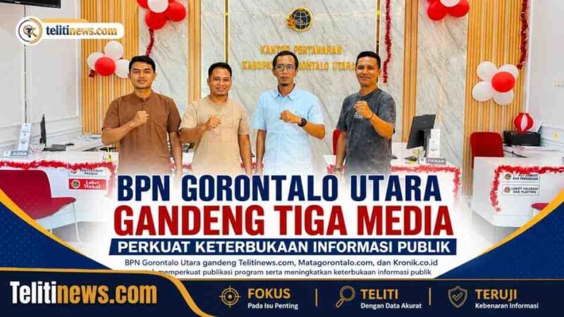 BPN Gorontalo Utara Gandeng Tiga Media, Perkuat Keterbukaan Informasi Publik