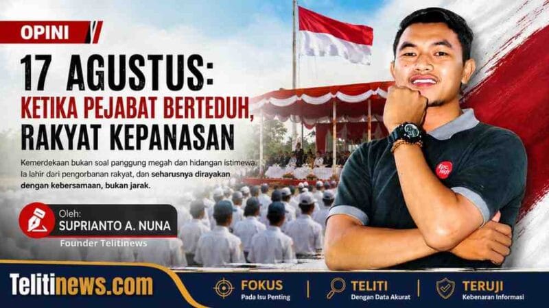 17 Agustus 2026: Saatnya Pemimpin Berdiri Bersama Rakyat, Bukan Hanya Berdiri di Atas Panggung