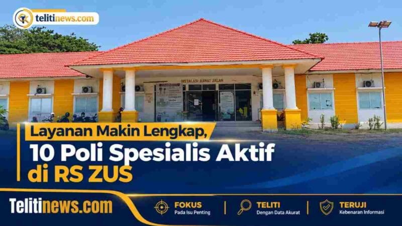 Layanan Makin Lengkap, 10 Poli Spesialis Aktif di RS ZUS