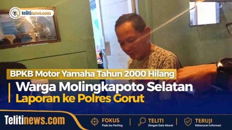 BPKB Motor Yamaha Tahun 2000 Hilang, Warga Molingkapoto Selatan Buat Laporan ke Polres Gorut