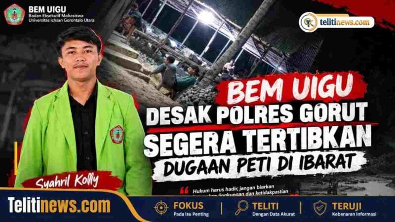 BEM UIGU Desak Polres Gorut Tertibkan Dugaan PETI di Ibarat