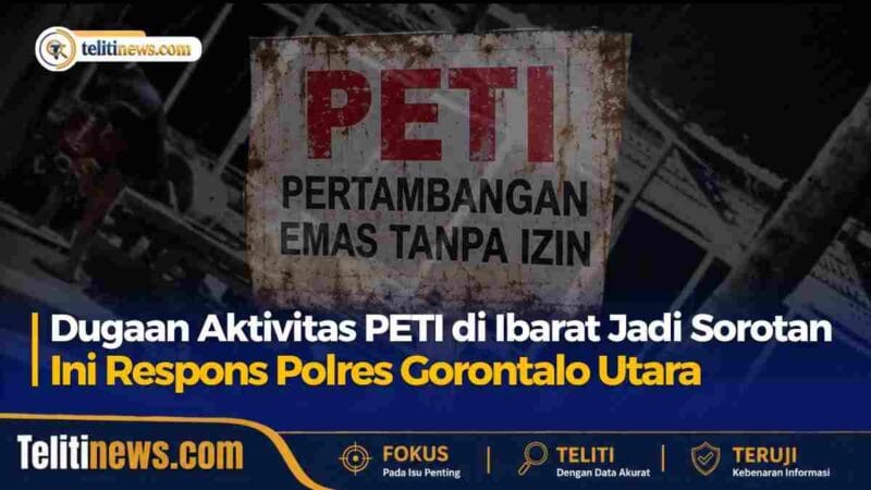 Dugaan Aktivitas PETI di Ibarat Jadi Sorotan, Begini Respons Polres Gorut