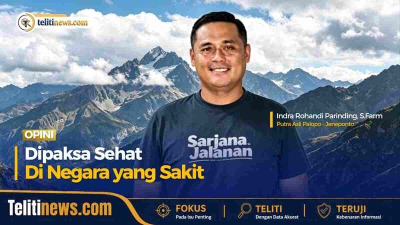 OPINI: Dipaksa Sehat di Negara yang Sakit