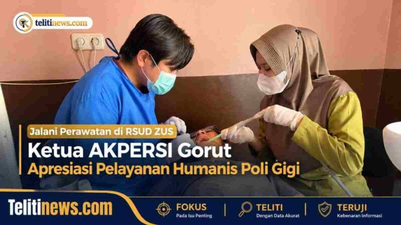 Jalani Perawatan di RSUD ZUS, Ketua AKPERSI Gorut Apresiasi Pelayanan Humanis Poli Gigi