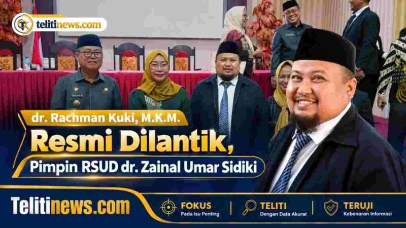 Resmi Dilantik, dr. Rachman Kuki Pimpin RSUD dr. Zainal Umar Sidiki