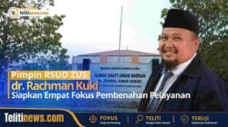 Direktur RSUD ZUS dr. Rachman Kuki fokus membenahi pelayanan rumah sakit