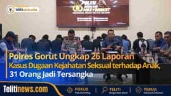 Polres Gorut Ungkap 26 Laporan Kasus Dugaan Kejahatan Seksual terhadap Anak, 31 Orang Jadi Tersangka
